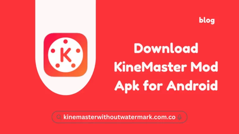 Download KineMaster Mod Apk for Android